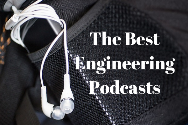 The Best Engineering Podcasts