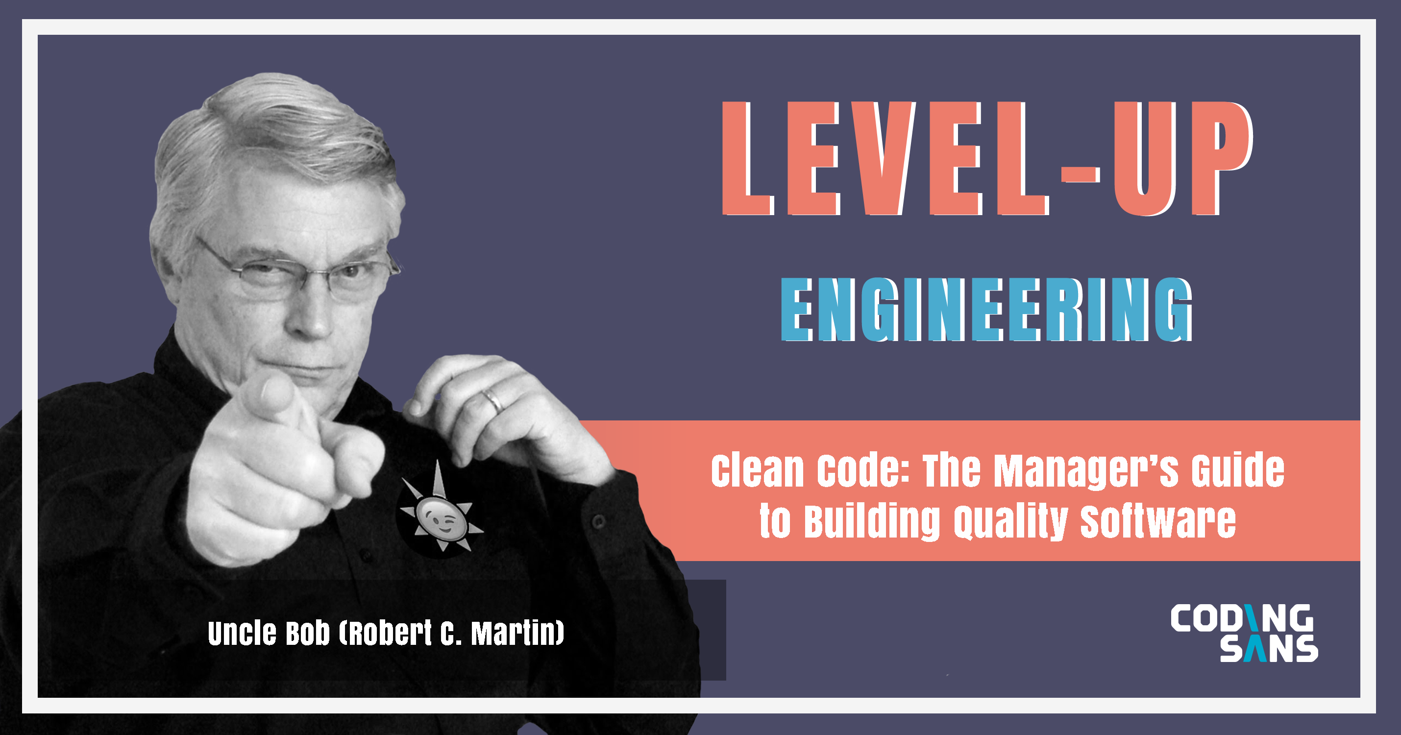 Uncle Bob Clean Code Level Up Engineering Podcast