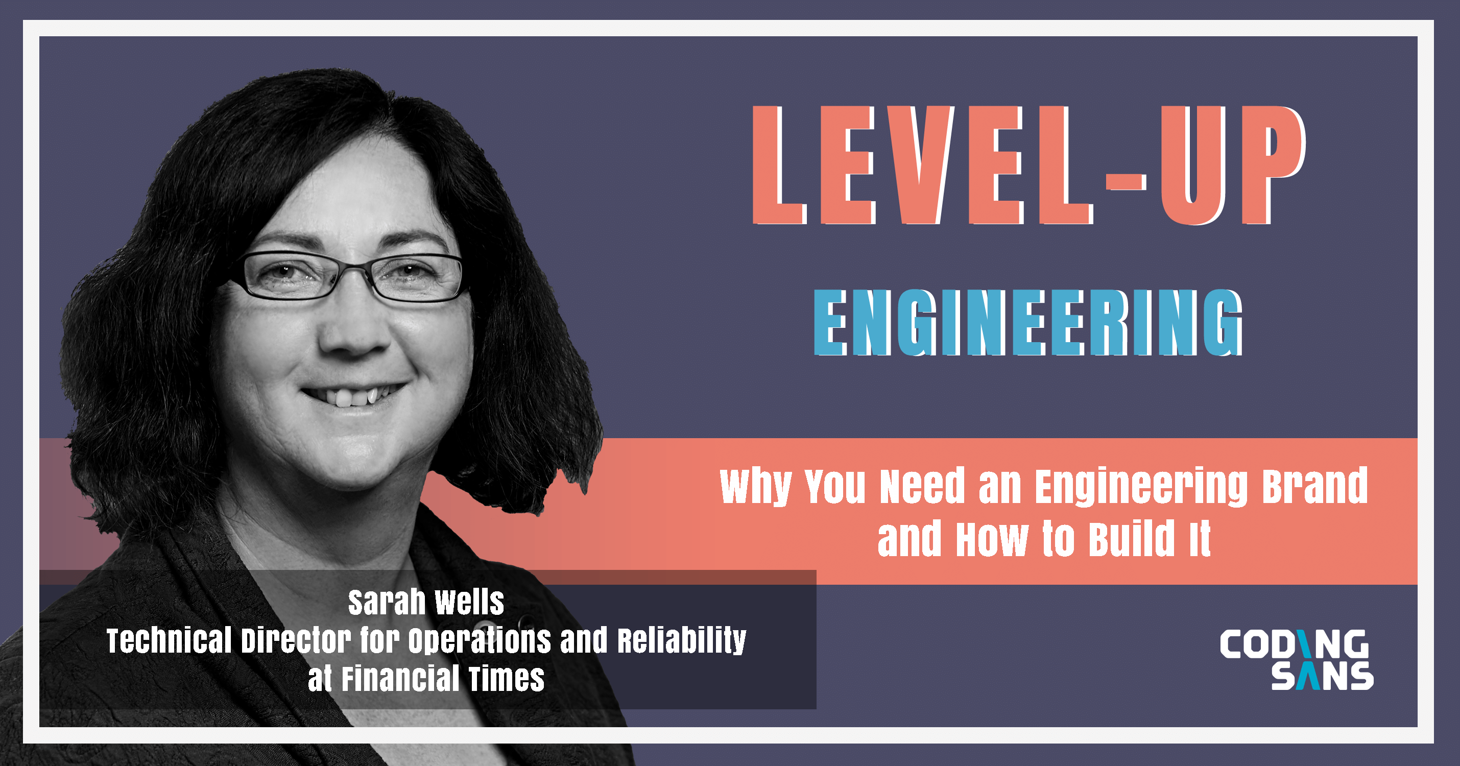 Engineering Brand Sarah Wells Level Up Engineering Podcast