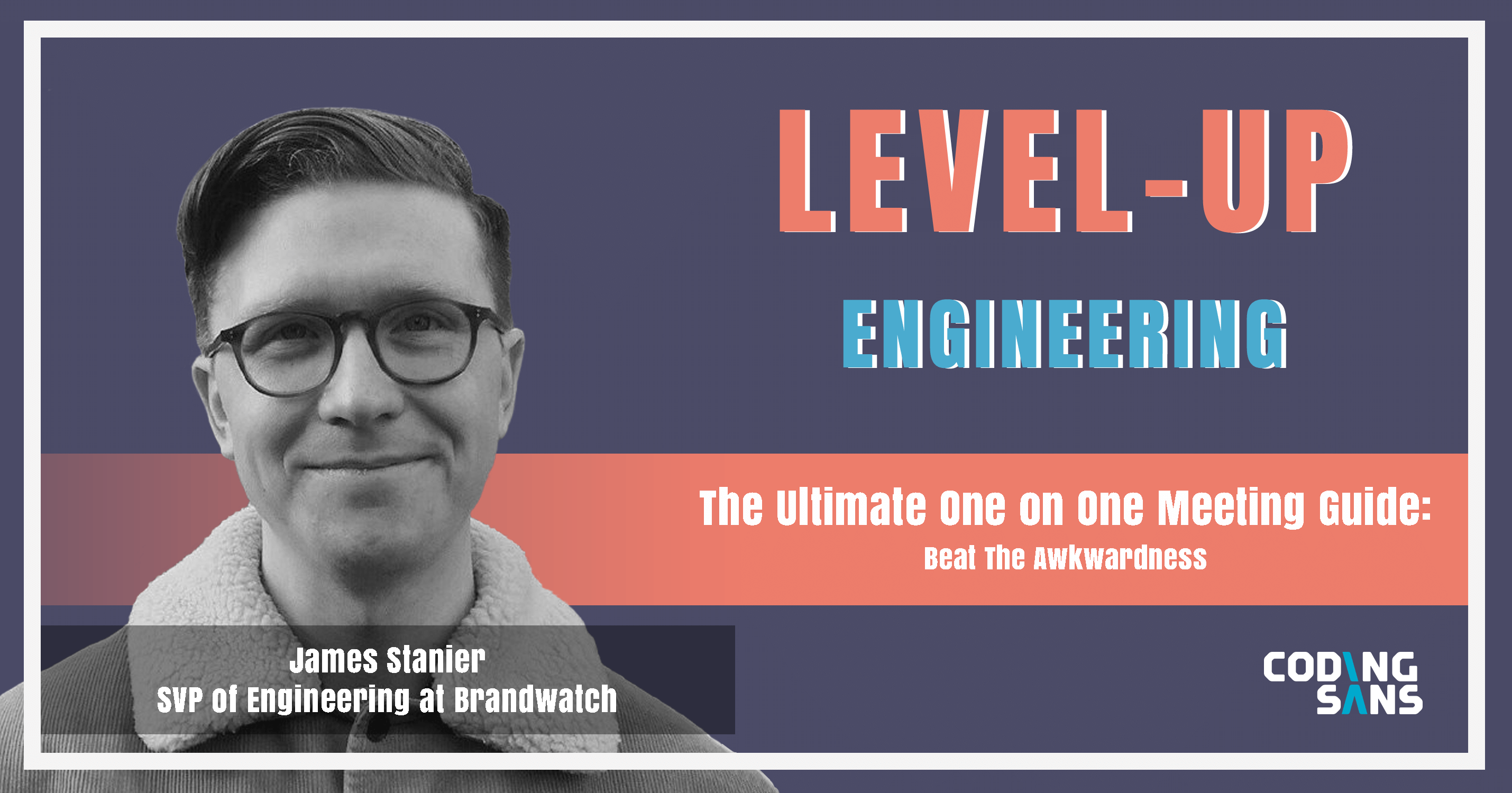 One On One Meeting Podcast James Stanier Level Up Engineering